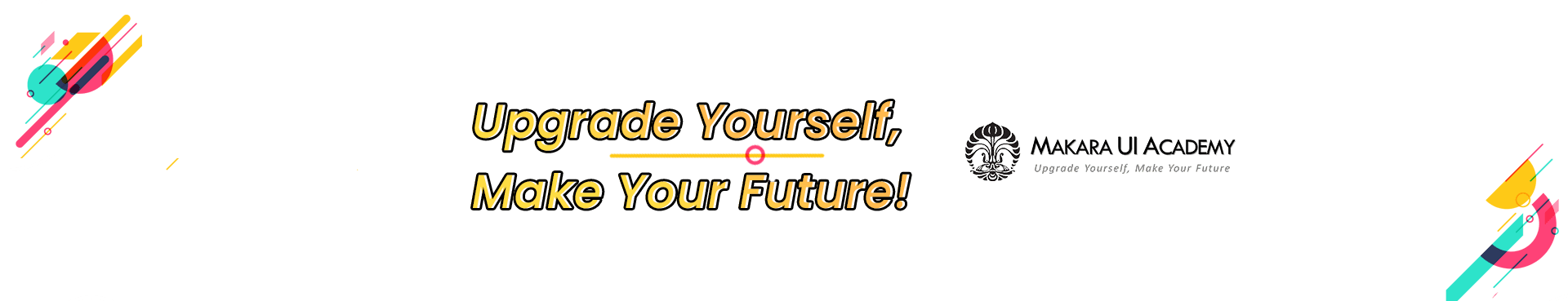 Upgrade your self, make your future